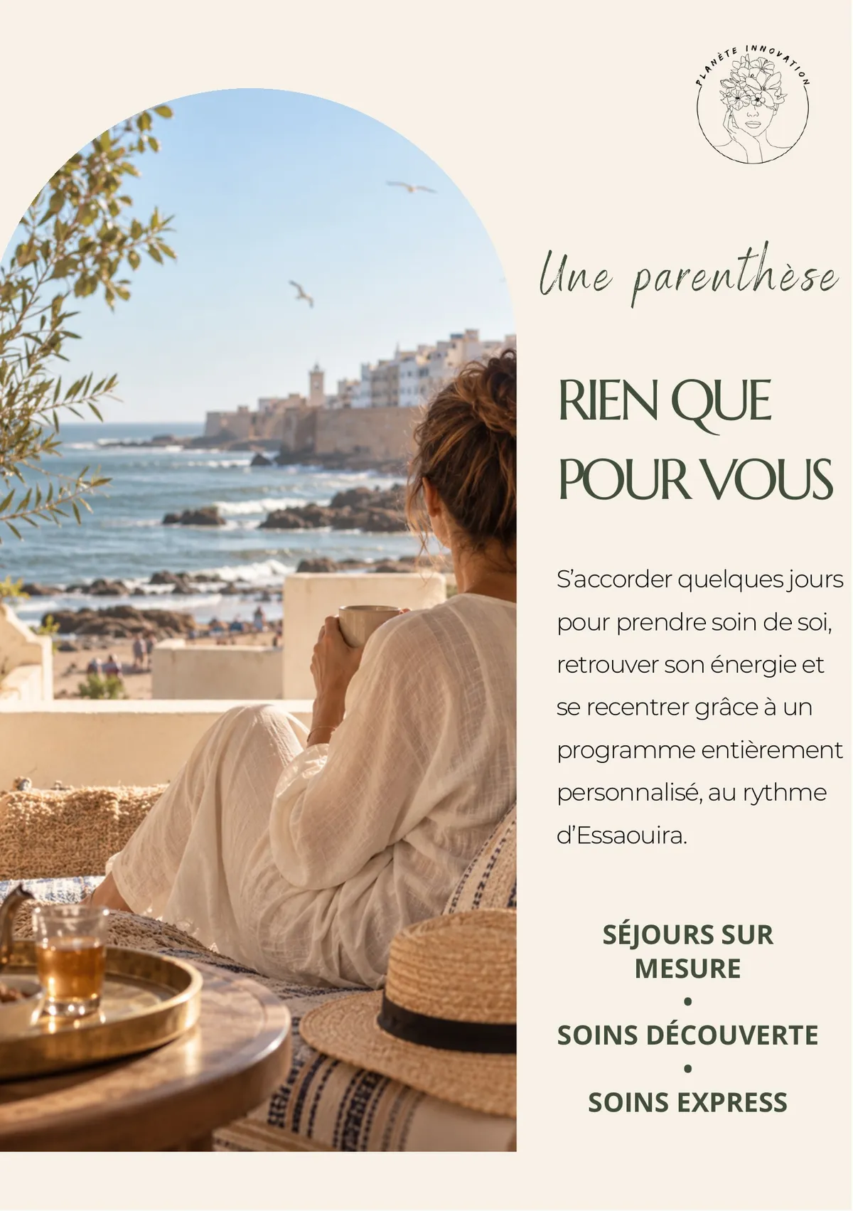 Une parenthèse rien que pour vous. Quelques jours pour prendre soin de soi, au rythme d’Essaouira. Séjours sur mesure, soins découverte, soins express.